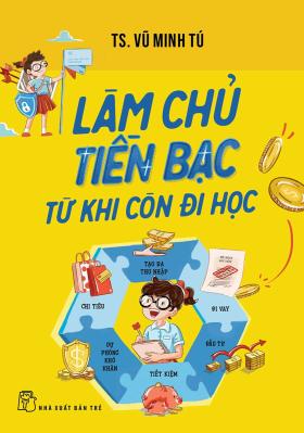 Sách hướng dẫn làm chủ tiền bạc khi còn đi học 